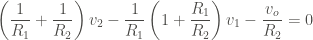 \displaystyle \left(\frac{1}{R_1} + \frac{1}{R_2} \right) v_2 - \frac{1}{R_1} \left(1+ \frac{R_1}{R_2} \right) v_1 - \frac{v_o}{R_2} = 0