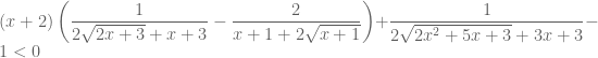 \displaystyle \left( {x+2} \right)\left( {\frac{1}{{2\sqrt{{2x+3}}+x+3}}-\dfrac{2}{{x+1+2\sqrt{{x+1}}}}} \right)+\dfrac{1}{{2\sqrt{{2{{x}^{2}}+5x+3}}+3x+3}}-1< 0