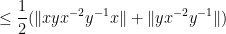 \displaystyle \leq \frac{1}{2} (\| xyx^{-2}y^{-1} x\| + \|yx^{-2} y^{-1}\|)