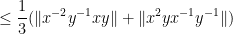 \displaystyle \leq \frac{1}{3} ( \| x^{-2} y^{-1} xy\| + \| x^2 y x^{-1} y^{-1}\| )