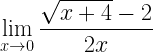 \displaystyle \lim\limits_{x\rightarrow 0} \frac{\sqrt{x+4}-2}{2x}