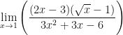 \displaystyle \lim \limits_{x \to 1} \Bigg( \frac{(2x-3)(\sqrt{x}-1)}{3x^2+3x-6 } \Bigg) 