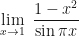 \displaystyle \lim \limits_{x \to 1 } \ \frac{1-x^2}{\sin \pi x} 