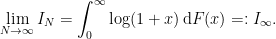 \displaystyle \lim_{N\to\infty} I_N = \int_0^\infty \log(1+x) \,\textrm{d} F(x) =: I_\infty.