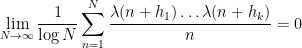 \displaystyle \lim_{N \rightarrow \infty} \frac{1}{\log N} \sum_{n=1}^N \frac{\lambda(n+h_1) \dots \lambda(n+h_k)}{n} = 0