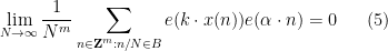 \displaystyle \lim_{N \rightarrow \infty} \frac{1}{N^m} \sum_{n \in {\bf Z}^m: n/N \in B} e( k \cdot x(n) ) e( \alpha \cdot n ) = 0 \ \ \ \ \ (5)