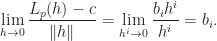 \displaystyle \lim_{h\to 0}\frac{L_p(h)-c}{\|h\|}=\lim_{h^i\to 0}\frac{b_ih^i}{h^i}=b_i.
