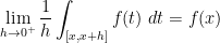 \displaystyle \lim_{h \rightarrow 0^+} \frac{1}{h} \int_{[x,x+h]} f(t)\ dt = f(x)