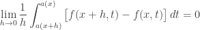 \displaystyle \lim_{h \to 0} \frac 1h \int _{a(x+h)}^{a(x)} \big[ f(x+h,t) - f(x,t) \big]\,dt = 0