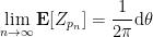 \displaystyle \lim_{n\to\infty} \mathbf{E}[Z_{p_n}] = \frac{1}{2\pi}\text{d}\theta 