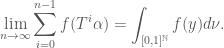 \displaystyle \lim_{n\to \infty} \sum_{i=0}^{n-1} f(T^i \alpha ) = \int_{[0,1]^{\mathbb{N}}}f(y)d\nu.