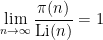 \displaystyle \lim_{n \to \infty} \frac{\pi(n)}{\hbox{Li}(n)} = 1