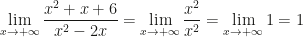\displaystyle \lim_{x\rightarrow+\infty}\dfrac{x^2+x+6}{x^2-2x}=\lim_{x\rightarrow+\infty}\dfrac{x^2}{x^2}=\lim_{x\rightarrow+\infty}1=1