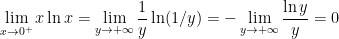 \displaystyle \lim_{x \to 0^+} x \ln x = \lim_{y \to + \infty} \frac{1}{y} \ln (1/y) =   - \lim_{y \to + \infty} \frac{\ln y}{y} = 0