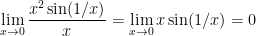 \displaystyle \lim_{x \to 0} \frac{x^2 \sin(1/x)}{x} =  \lim_{x \to 0} x \sin(1/x) = 0