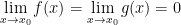 \displaystyle \lim_{x \to x_0} f(x) =   \lim_{x \to x_0} g(x) = 0