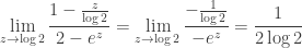 \displaystyle \lim_{z \to \log 2} \frac{1 - \frac{z}{\log 2}}{2 - e^z} = \lim_{z \to \log 2} \frac{- \frac{1}{\log 2}}{-e^z} = \frac{1}{2 \log 2}