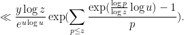 \displaystyle \ll \frac{y \log z}{e^{u \log u}} \exp( \sum_{p \leq z} \frac{\exp( \frac{\log p}{\log z} \log u ) - 1}{p} ).