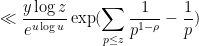 \displaystyle \ll \frac{y \log z}{e^{u \log u}} \exp( \sum_{p \leq z} \frac{1}{p^{1-\rho}} - \frac{1}{p} )