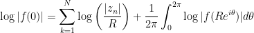 \displaystyle \log|f(0)|=\sum_{k=1}^N\log\left(\frac{|z_n|}{R}\right)+\frac{1}{2\pi}\int_0^{2\pi}\log|f(Re^{i\theta})|d\theta