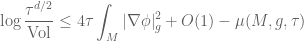 \displaystyle \log \frac{\tau^{d/2}}{\hbox{Vol}} \leq 4 \tau \int_M |\nabla \phi|_g^2 + O(1) - \mu(M,g,\tau)