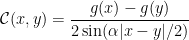 \displaystyle \mathcal{C}(x,y) = \frac{g(x)-g(y)}{2\sin(\alpha|x-y|/2)}