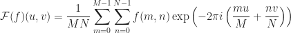 \displaystyle \mathcal{F}(f)(u,v) = \frac{1}{M N} \sum_{m = 0}^{M - 1} \sum_{n = 0}^{N - 1} f(m, n) \exp{ \left( -2 \pi i \left( \frac{mu}{M} + \frac{nv}{N} \right ) \right ) }
