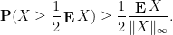 \displaystyle \mathop{\bf P}( X \geq \frac{1}{2} \mathop{\bf E} X) \geq \frac{1}{2} \frac{\mathop{\bf E} X}{\|X\|_\infty}.