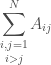 \displaystyle \mathop{\sum_{i,j=1}^{N}}_{i>j} A_{ij}