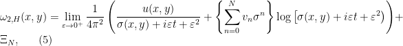 \displaystyle \omega_{2,H}(x,y)=\lim_{\varepsilon\rightarrow 0^+}\frac{1}{4\pi^2}\left(\frac{u(x,y)}{\sigma(x,y)+ i\varepsilon t+\varepsilon^2}+\left\{\sum_{n=0}^Nv_n\sigma^n\right\}\log\left[\sigma(x,y)+i\varepsilon t+\varepsilon^2\right)\right)+\Xi_N, \ \ \ \ \ (5)