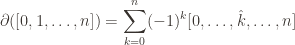 \displaystyle \partial([0,1,\dots, n]) = \sum_{k=0}^n (-1)^k [0, \dots, \hat{k}, \dots, n]