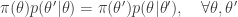 \displaystyle \pi(\theta)p(\theta'|\theta) = \pi(\theta')p(\theta|\theta'), \quad \forall \theta, \theta' 