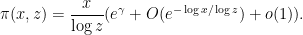 \displaystyle \pi(x,z) = \frac{x}{\log z}( e^\gamma + O( e^{-\log x/\log z} ) + o(1) ). 
