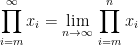 \displaystyle \prod\limits_{i=m}^{\infty }{{{x}_{i}}}=\underset{n\to \infty }{\mathop{\lim }}\,\prod\limits_{i=m}^{n}{{{x}_{i}}}