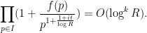 \displaystyle \prod_{p \in I} (1 + \frac{f(p)}{p^{1+\frac{1+it}{\log R}}}) = O( \log^k R ).
