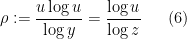 \displaystyle \rho := \frac{u \log u}{\log y} = \frac{\log u}{\log z} \ \ \ \ \ (6)