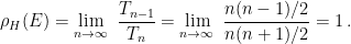 \displaystyle \rho_H(E) = \lim_{n\rightarrow\infty}\ \frac {T_{n-1}}{T_{n}} = \lim_{n\rightarrow\infty}\ \frac {n(n-1)/2}{n(n+1)/2} = 1 \,. 