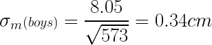 \displaystyle \sigma_{m}{\scriptstyle(boys)} = \frac{8.05}{\sqrt{573}} = 0.34cm 