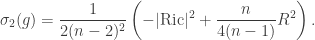 \displaystyle \sigma_2(g)=\frac{1}{2(n-2)^2}\left(-|\text{Ric}|^2+\frac{n}{4(n-1)}R^2\right).