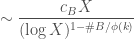\displaystyle \sim \frac{c_B X}{(\log X)^{1-\# B/\phi(k)}}