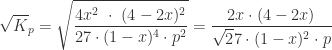 \displaystyle \sqrt K_{p} = \sqrt \frac{ 4x^{2} \ \cdot \ (4 - 2x)^{2} }{ 27\cdot (1 - x)^{4} \cdot p^{2} } = \frac{2x \cdot (4 - 2x)}{ \sqrt 27 \cdot (1 - x)^{2} \cdot p} 