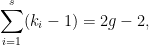 \displaystyle \sum\limits_{i=1}^s (k_i-1)=2g-2,