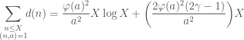 \displaystyle \sum_{\substack{n \leq X \\ (n,a)=1}} \!\!d(n) =\frac{\varphi(a)^2}{a^2} X \log X + \bigg(\frac{2\varphi(a)^2(2\gamma-1)}{a^2}\bigg) X