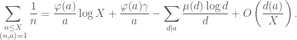 \displaystyle \sum_{\substack{n \leq X \\ (n,a)=1}} \frac{1}{n} =\frac{\varphi(a)}{a} \log X + \frac{\varphi(a)\gamma}{a} - \sum_{d \mid a} \frac{\mu(d) \log d}{d} + O\left(\frac{d(a)}{X}\right).