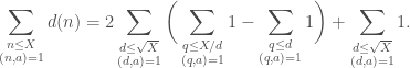 \displaystyle \sum_{\substack{n \leq X \\ (n,a)=1}} d(n) = 2 \sum_{\substack{d \leq \sqrt{X} \\ (d,a)=1}} \bigg(\sum_{\substack{q \leq X/d \\ (q,a)=1}} 1 - \sum_{\substack{q\leq d \\(q,a)=1}} 1\bigg) + \sum_{\substack{d \leq \sqrt{X} \\(d,a)=1}} 1.