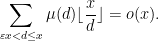 \displaystyle \sum_{\varepsilon x < d \leq x} \mu(d) \lfloor \frac{x}{d} \rfloor = o(x).