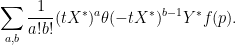 \displaystyle \sum_{a,b} \frac{1}{a! b! } (tX^{*})^a \theta(-tX^*)^{b-1} Y^* f(p).