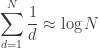 \displaystyle \sum_{d=1}^N\frac{1}{d} \approx \log N