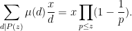\displaystyle \sum_{d|P(z)} \mu(d) \frac{x}{d} = x \prod_{p \leq z} (1 - \frac{1}{p}).