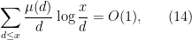 \displaystyle \sum_{d \leq x} \frac{\mu(d)}{d} \log \frac{x}{d} = O(1), \ \ \ \ \ (14)